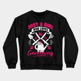 Just A Girl Who Loves Gardening Crewneck Sweatshirt